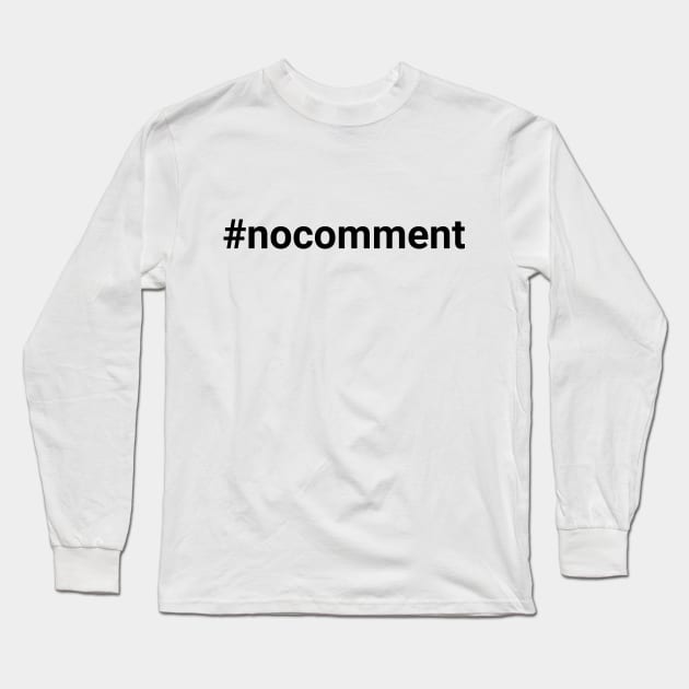 No comment Long Sleeve T-Shirt by NV